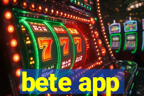 bete app
